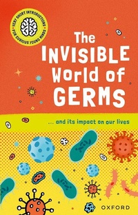 Enlarge image Cover: Very Short Introductions for Curious Young Minds: The Invisible World of Germs - Oxford University Press