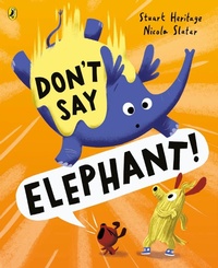 Enlarge image Cover: Don't Say Elephant! - Puffin