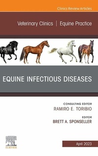 Abbildung von: Equine Infectious Diseases, An Issue of Veterinary Clinics of North America: Equine Practice, E-Book - Elsevier