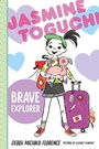Cover: Jasmine Toguchi, Brave Explorer - Farrar, Straus and Giroux (BYR)