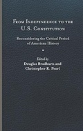 Cover: From Independence to the U.S. Constitution - University of Virginia Press