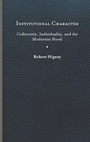 Cover: Institutional Character - University of Virginia Press