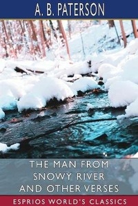 Abbildung von: The Man from Snowy River and Other Verses (Esprios Classics) - Blurb