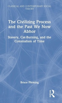 Enlarge image Cover: The Civilizing Process and the Past We Now Abhor - Routledge