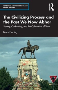 Enlarge image Cover: The Civilizing Process and the Past We Now Abhor - Routledge