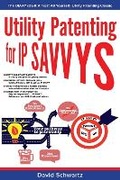 Cover: Utility Patenting for IP SAVVYS - Bookbaby