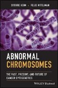 Cover: Abnormal Chromosomes - The Past, Present, and Future of Cancer Cytogenetics - Wiley