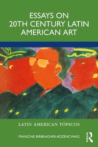 Abbildung von: Essays on 20th Century Latin American Art - Routledge