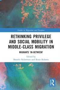 Enlarge image Cover: Rethinking Privilege and Social Mobility in Middle-Class Migration - Routledge