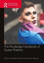 Cover: The Routledge Handbook of Queer Rhetoric - Routledge