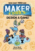 Cover: Maker Comics: Design a Game! - First Second