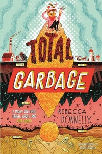 Enlarge image Cover: Total Garbage - Henry Holt and Co. (BYR)