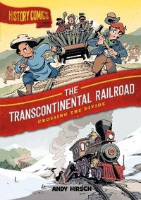 Enlarge image Cover: History Comics: The Transcontinental Railroad - First Second