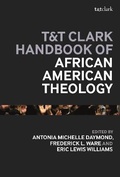 Cover: T&T Clark Handbook of African American Theology - Bloomsbury Academic