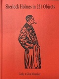 Cover: Sherlock Holmes in 221 Objects - From the Collection of Glen S. Miranker - Grolier Club of New York