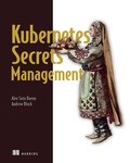 Cover: Securing Kubernetes Secrets - Manning Publications
