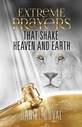 Cover: Extreme Prayers that Shake Heaven and Earth - Covenant House Publishing LLC