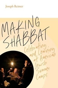 Enlarge image Cover: Making Shabbat - Celebrating and Learning at American Jewish Summer Camps - Brandeis University Press