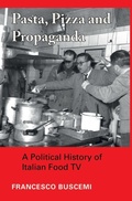 Cover: Pasta, Pizza and Propaganda - Intellect Books