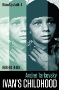 Cover: Andrei Tarkovsky: 'Ivan's Childhood' - Intellect Books