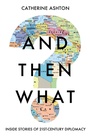 Cover: And Then What? - Elliott & Thompson Limited