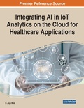 Cover: Integrating AI in IoT Analytics on the Cloud for Healthcare Applications - Business Science Reference