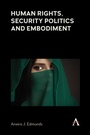 Cover: Human Rights, Security Politics and Embodiment - Anthem Press