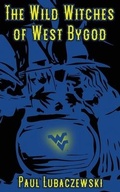 Cover: The Wild Witches of West Bygod - Madness Heart Press