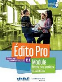 Enlarge image Cover: Edito Pro B1 - Module "Vendre ses produits et services" - Livre + cahier + didierfle.app - Didier
