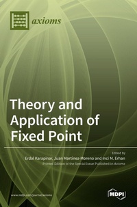 Enlarge image Cover: Theory and Application of Fixed Point - MDPI AG