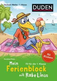 Abbildung von: Mein Ferienblock mit Rabe Linus - Fit für die 1. Klasse - Duden