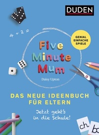 Abbildung von: Five Minute Mum - Das neue Ideenbuch für Eltern - Duden