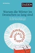 Cover: Warum die W&ouml;rter im Deutschen so lang sind - Duden