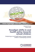 Cover: Paradigm shifts in oral health policy towards school children - LAP Lambert Academic Publishing