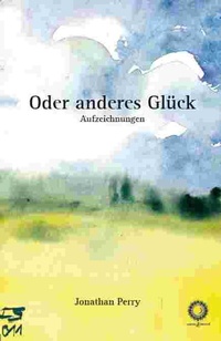 Enlarge image Cover: Oder anderes Glück - edition sonne und mond