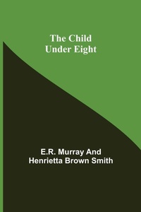 Enlarge image Cover: The Child Under Eight - ALPHA EDITION