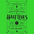 Cover: Half Lives - Blackstone Publishing