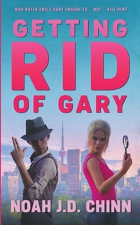 Enlarge image Cover: Getting Rid of Gary - Noah Chinn Books