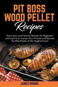 Cover: Pit Boss Wood Pellet Recipes - James Robins