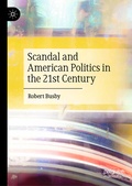 Cover: Scandal and American Politics in the 21st Century - Palgrave Macmillan