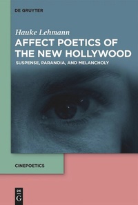Enlarge image Cover: Affect Poetics of the New Hollywood - De Gruyter