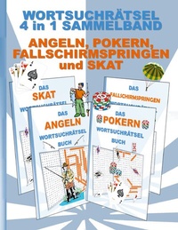 Abbildung von: Wortsuchrätsel 4 in 1 Sammelband Angeln, Pokern, Fallschirmspringen und Skat - BoD - Books on Demand