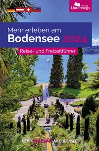 Abbildung von: Mehr erleben am Bodensee 2024 - Unterwegs Verlag GmbH