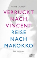 Cover: Verr&uuml;ckt nach Vincent & Reise nach Marokko - Albino Verlag, Salzgeber Buchverlage GmbH