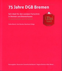 Abbildung von: 75 Jahre DGB Bremen - Kellner Verlag