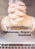Cover: Digitalisierung - Religion - Gesellschaft - innsbruck university press