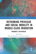 Cover: Rethinking Privilege and Social Mobility in Middle-Class Migration - Routledge