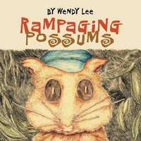 Enlarge image Cover: Rampaging Possums - Wendy Lee