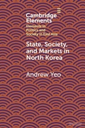 Cover: State, Society and Markets in North Korea - Cambridge University Press