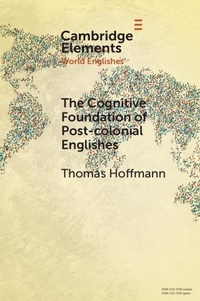 Abbildung von: The Cognitive Foundation of Post-colonial Englishes - Cambridge University Press